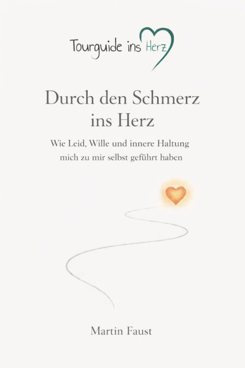 Buchcover - Tourguide ins Herz - Durch Schmerz ins Herz